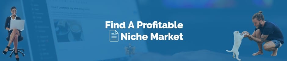 Step 1 Find a Profitable Niche