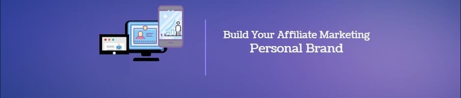 Build Your Personal Affiliate Marketing Brand