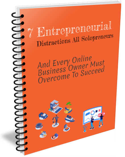 Download Free eBook "How To Overcome 7 Entrepreneurial Distractions"